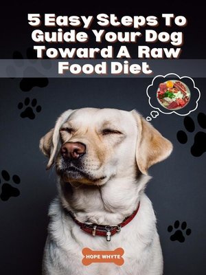 cover image of 5 Easy Steps to Guide Your Dog Toward a Raw Food Diet